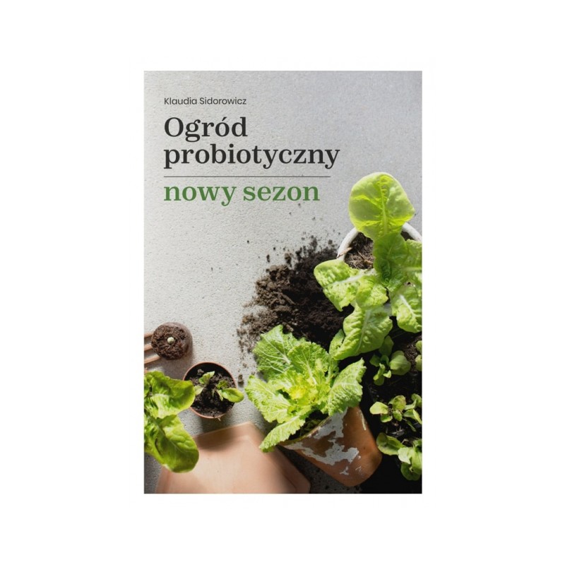 Ogród probiotyczny - nowy sezon